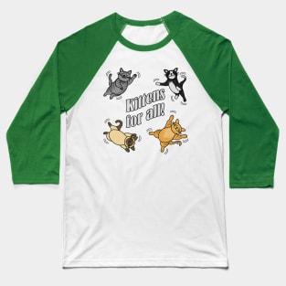 Kittens for all! Baseball T-Shirt